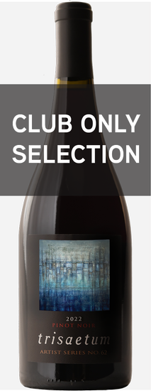 2022 Trisaetum Artist Series No. 62 Pinot Noir